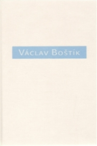 Книга Václav Boštík, O něm a s ním Karel Srp