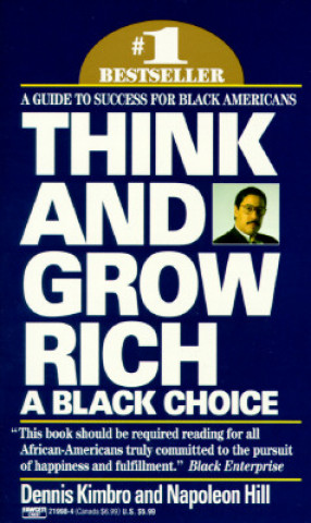 Book Think and Grow Rich: A Black Choice Dennis Kimbro