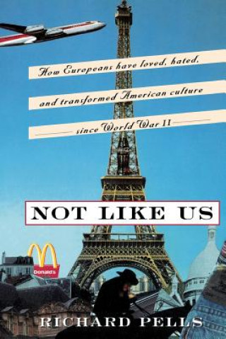 Buch Not Like Us Richard H Pells