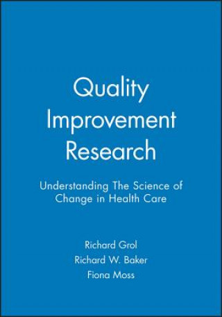 Könyv Quality Improvement Research - Understanding the Science of Change in Health Care Richard Grol