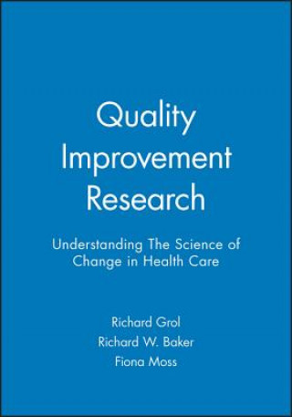 Książka Quality Improvement Research - Understanding the Science of Change in Health Care Richard Grol