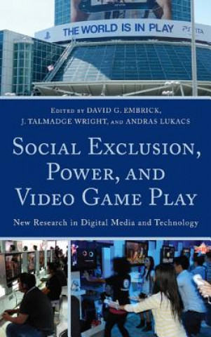 Knjiga Social Exclusion, Power, and Video Game Play David G Embrick