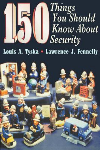 Kniha 150 Things You Should Know About Security Lawrence J. Fennelly
