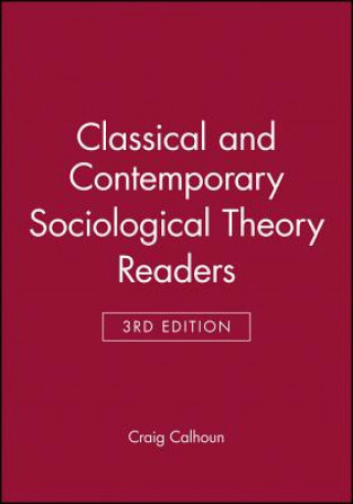 Kniha Classical and Contemporary Sociological Theory Readers Craig Calhoun