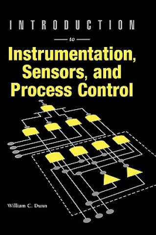 Könyv Introduction to Instrumentation, Sensors, and Process Control William C Dunn