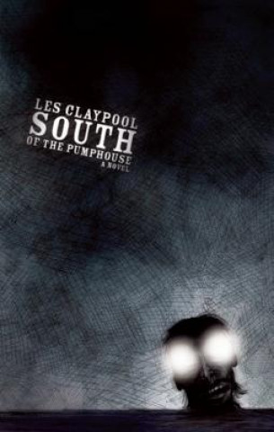 Carte South Of The Pumphouse Les Claypool