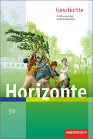 Kniha Horizonte - Geschichte für die SII in Nordrhein-Westfalen - Ausgabe 2014 