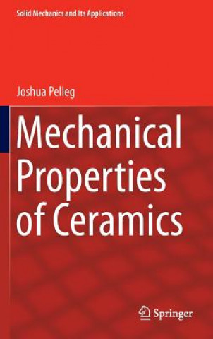Könyv Mechanical Properties of Ceramics Joshua Pelleg