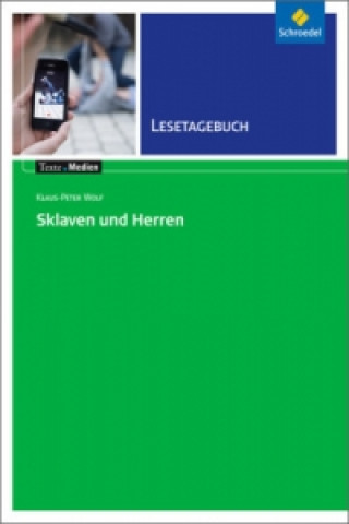 Könyv Klaus-Peter Wolf: Sklaven und Herren, Lesetagebuch Klaus-Peter Wolf