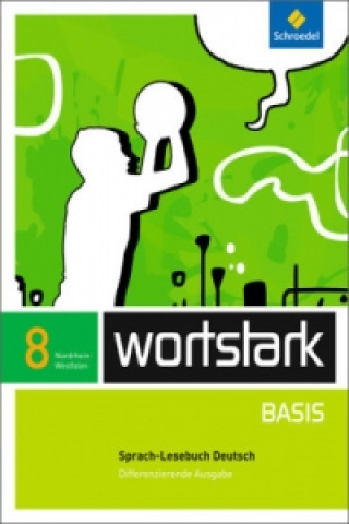 Kniha wortstark Basis - Differenzierende Ausgabe für Nordrhein-Westfalen 2012 