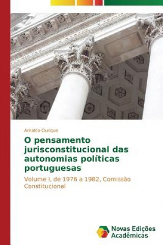 Carte O pensamento jurisconstitucional das autonomias politicas portuguesas Arnaldo Ourique