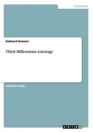 Kniha Third Millennium Axiology Gebhard Deissler