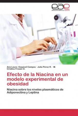 Kniha Efecto de la Niacina en un modelo experimental de obesidad Ana Laura Esquivel Campos