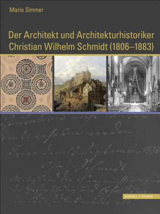 Könyv Der Architekt und Architekturhistoriker Christian Wilhelm Schmidt (1806 - 1883) Mario Simmer