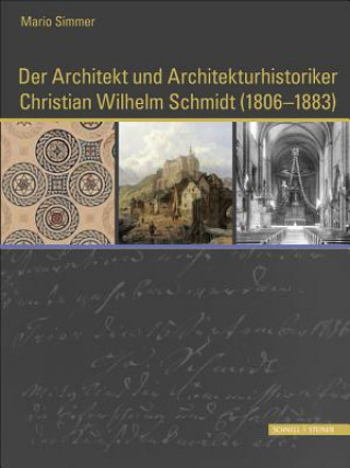 Buch Der Architekt und Architekturhistoriker Christian Wilhelm Schmidt (1806 - 1883) Mario Simmer