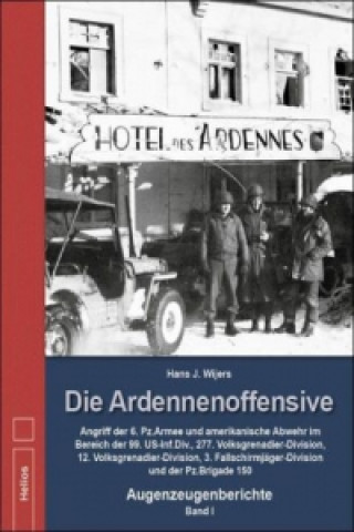 Carte Die Ardennenoffensive - Band I Hans J. Wijers
