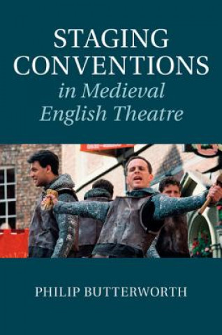 Kniha Staging Conventions in Medieval English Theatre Philip Butterworth
