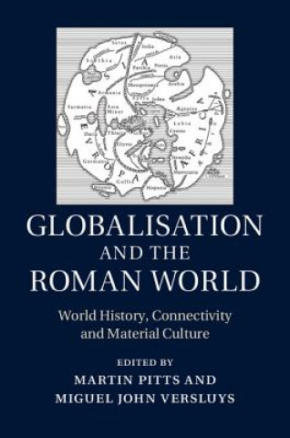 Könyv Globalisation and the Roman World Martin Pitts