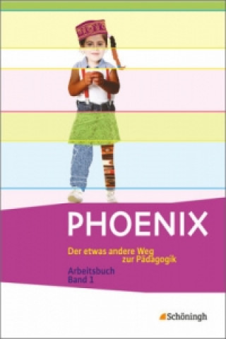 Kniha PHOENIX - Der etwas andere Weg zur Pädagogik - Erziehungswissenschaft in der gymnasialen Oberstufe - Ausgabe 2014 