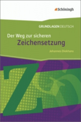 Kniha Grundlagen Deutsch - Der Weg zur sicheren Zeichensetzung Johannes Diekhans