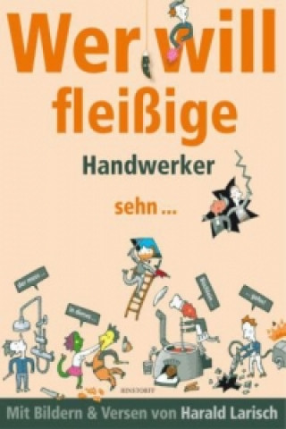 Knjiga Wer will fleißige Handwerker sehn ... Harald Larisch