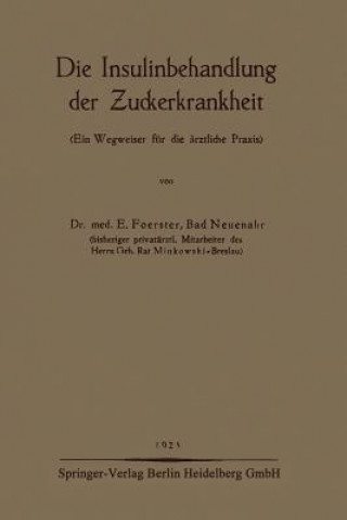 Könyv Die Insulinbehandlung Der Zuckerkrankheit E. Foerster