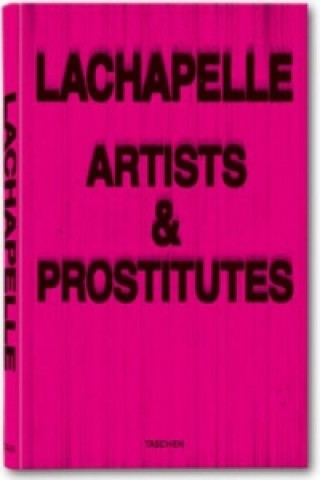 Książka David LaChapelle. Artists and Prostitutes David LaChapelle