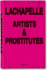 Könyv David LaChapelle. Artists and Prostitutes David LaChapelle