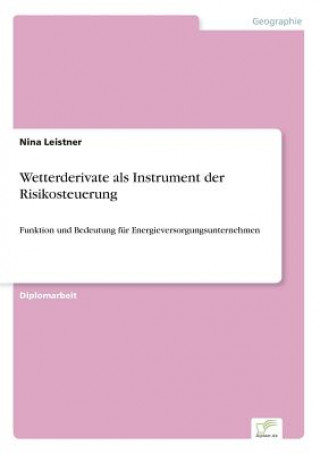 Książka Wetterderivate als Instrument der Risikosteuerung Nina Leistner