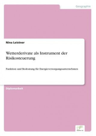 Книга Wetterderivate als Instrument der Risikosteuerung Nina Leistner