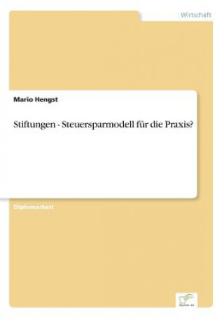 Kniha Stiftungen - Steuersparmodell fur die Praxis? Mario Hengst