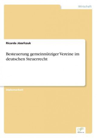 Книга Besteuerung gemeinnutziger Vereine im deutschen Steuerrecht Ricarda Józefczuk