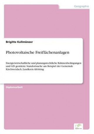 Kniha Photovoltaische Freiflachenanlagen Brigitte Kallmünzer