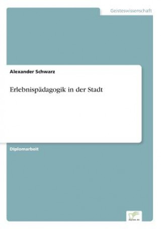 Buch Erlebnispadagogik in der Stadt Alexander Schwarz