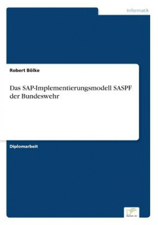 Kniha SAP-Implementierungsmodell SASPF der Bundeswehr Robert Bölke