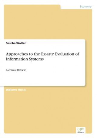 Könyv Approaches to the Ex-arte Evaluation of Information Systems Sascha Walter