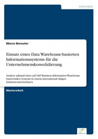 Carte Einsatz eines Data Warehouse-basierten Informationssystems fur die Unternehmenskonsolidierung Marco Bereuter