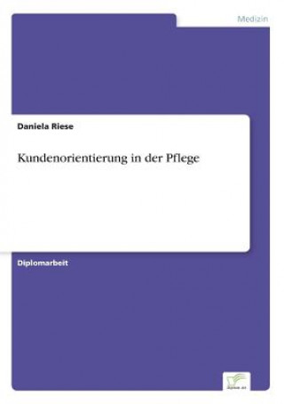 Kniha Kundenorientierung in der Pflege Daniela Riese