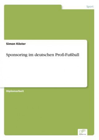 Knjiga Sponsoring im deutschen Profi-Fussball Simon Köster