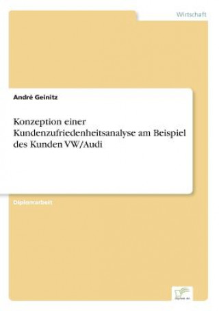 Carte Konzeption einer Kundenzufriedenheitsanalyse am Beispiel des Kunden VW/Audi André Geinitz