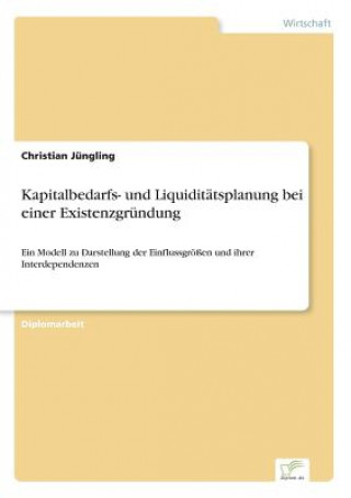 Könyv Kapitalbedarfs- und Liquiditatsplanung bei einer Existenzgrundung Christian Jüngling