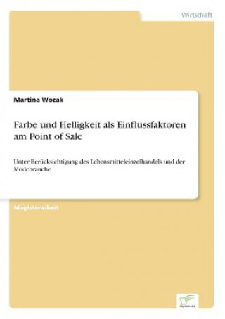 Buch Farbe und Helligkeit als Einflussfaktoren am Point of Sale Martina Wozak