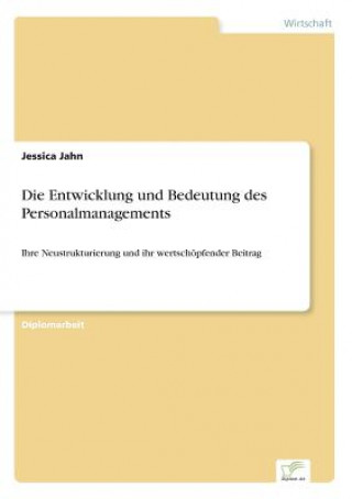 Książka Entwicklung und Bedeutung des Personalmanagements Jessica Jahn