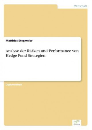 Könyv Analyse der Risiken und Performance von Hedge Fund Strategien Matthias Stegmeier