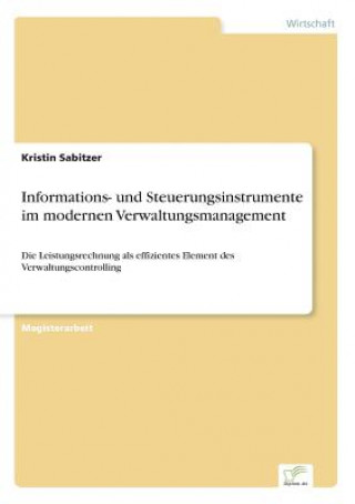 Kniha Informations- und Steuerungsinstrumente im modernen Verwaltungsmanagement Kristin Sabitzer
