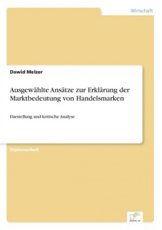 Könyv Ausgewahlte Ansatze zur Erklarung der Marktbedeutung von Handelsmarken Dawid Melzer