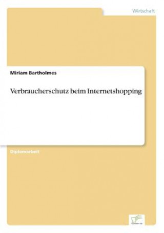 Könyv Verbraucherschutz beim Internetshopping Miriam Bartholmes