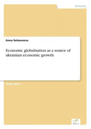 Libro Economic globalisation as a source of ukrainian economic growth Anna Seleseneva