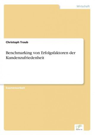 Książka Benchmarking von Erfolgsfaktoren der Kundenzufriedenheit Christoph Traub