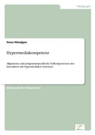 Knjiga Hypermediakompetenz Ilona Hündgen